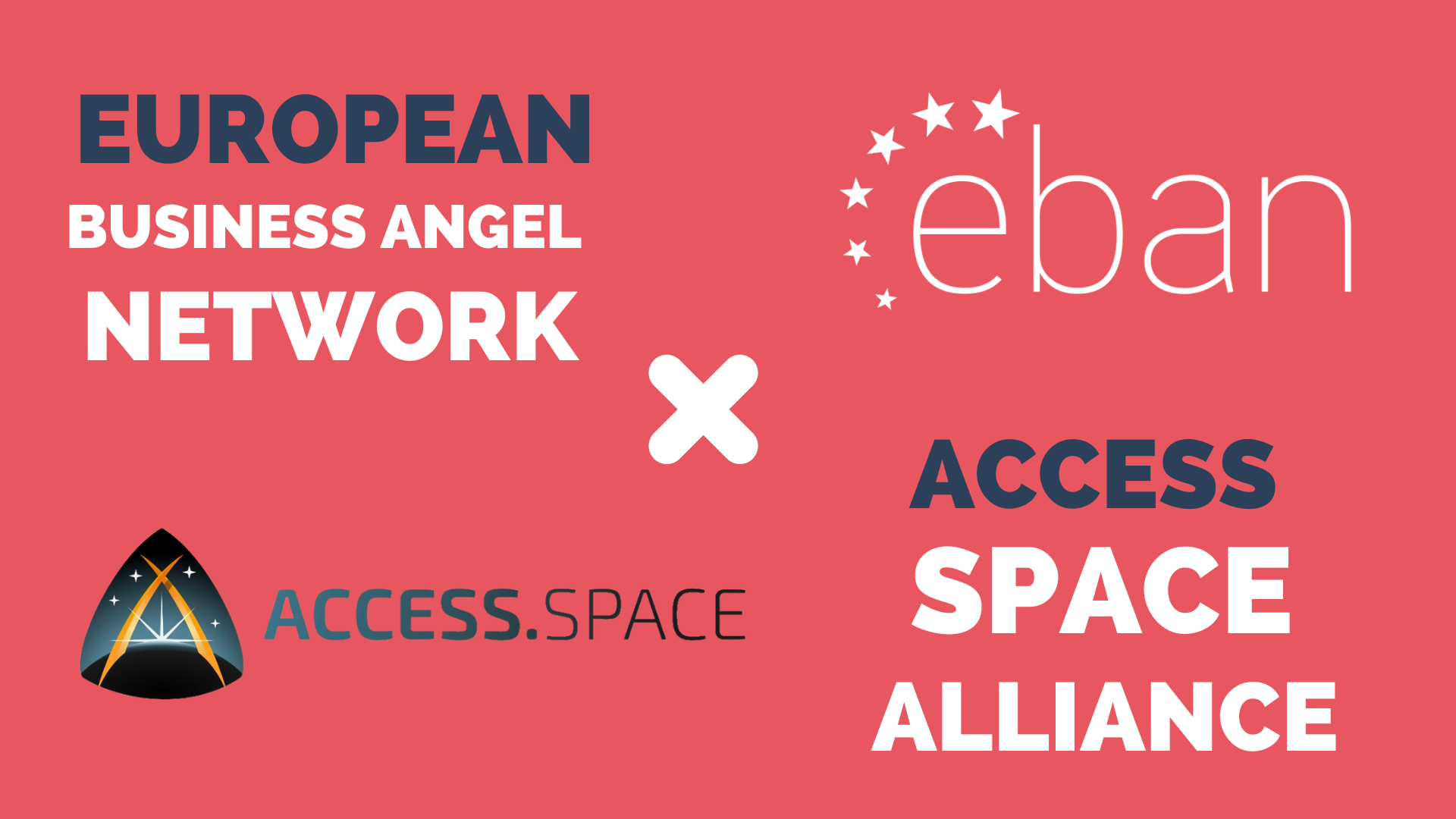 EBAN Space and Access Space Alliance are joining forces to foster the SpaceTech sector